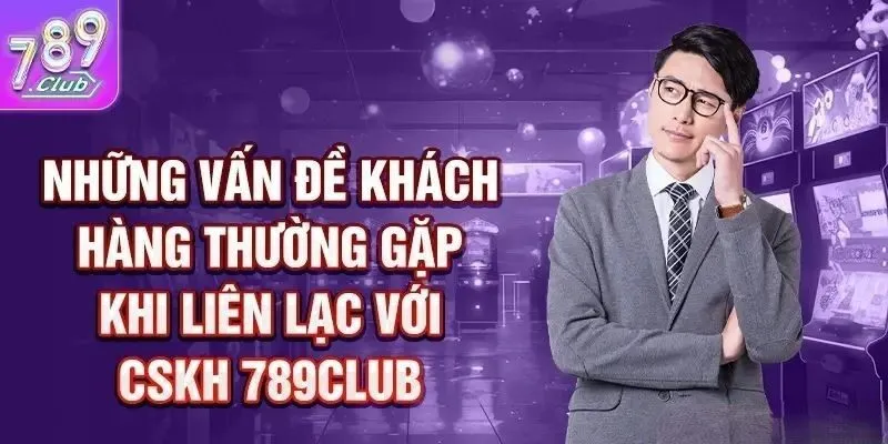 Liên Hệ Support 789Club - Giải Đáp Mọi Thắc Mắc 24/7 1 Tổng Quan Về Hệ Thống Liên Hệ Support 789Club