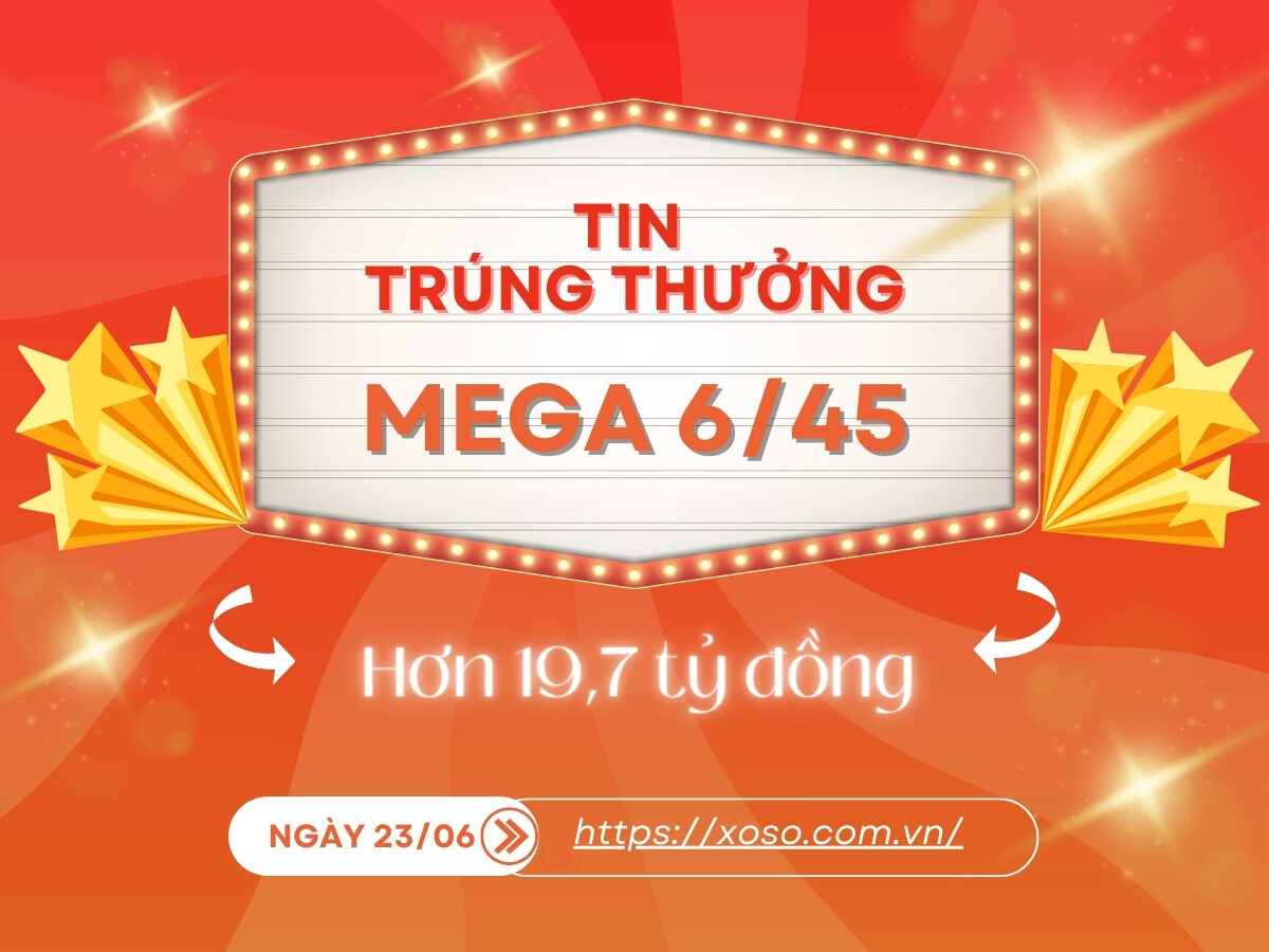 Xổ Số Mega 6/45 - Thiên Đường Làm Giàu Cho Khách Hàng Việt